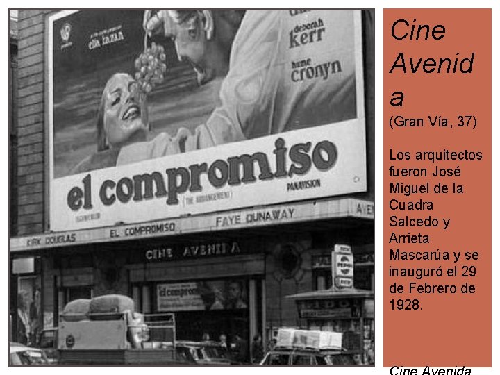 Cine Avenid a (Gran Vía, 37) Los arquitectos fueron José Miguel de la Cuadra