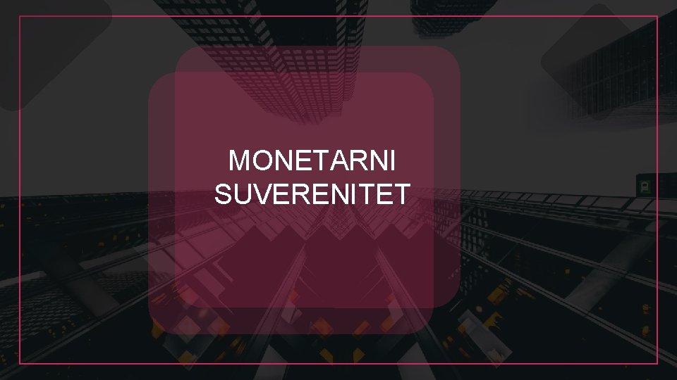 MONETARNI SUVERENITET 