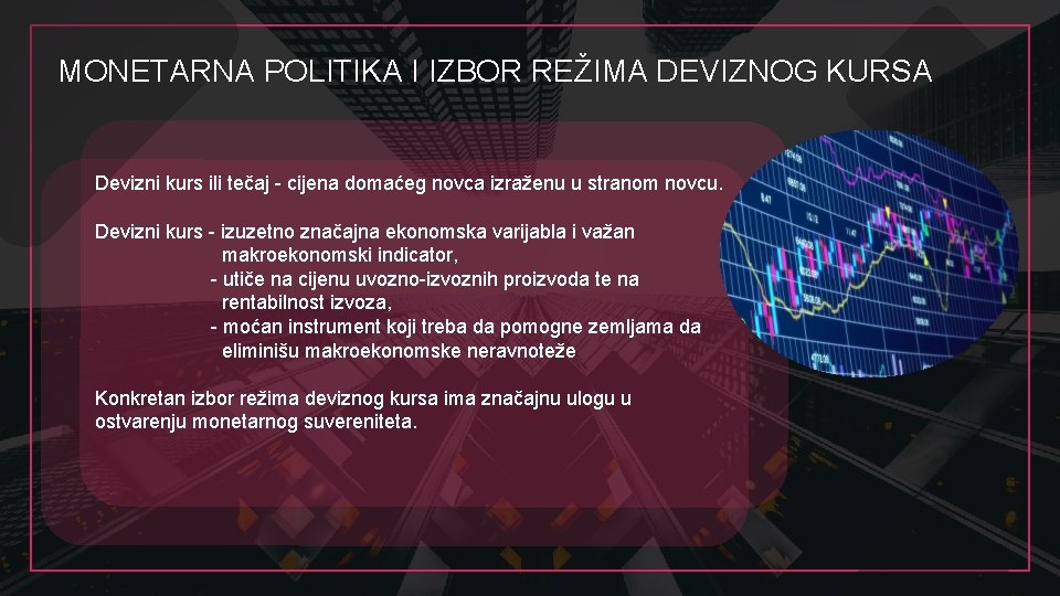 MONETARNA POLITIKA I IZBOR REŽIMA DEVIZNOG KURSA Devizni kurs ili tečaj - cijena domaćeg