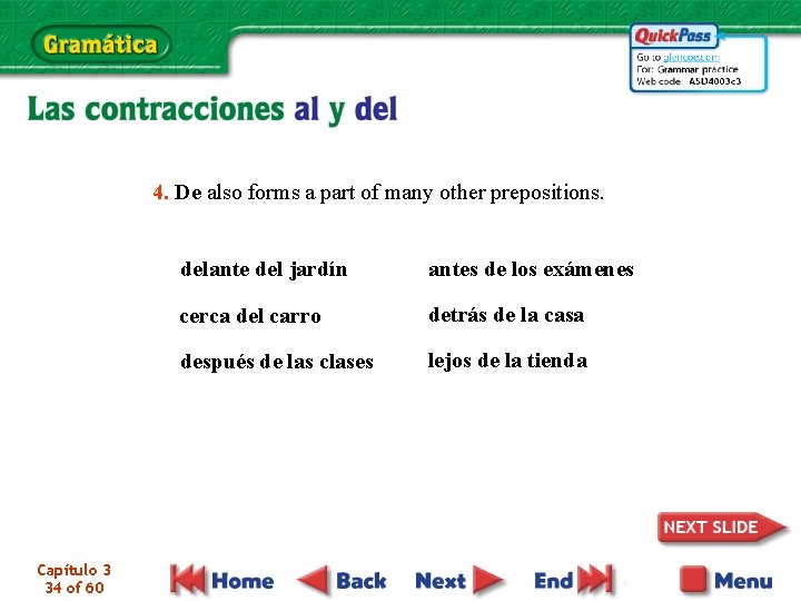 4. De also forms a part of many other prepositions. Capítulo 3 34 of