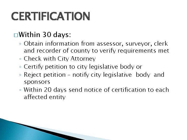 CERTIFICATION � Within 30 days: ◦ Obtain information from assessor, surveyor, clerk and recorder