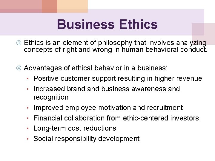 Business Ethics is an element of philosophy that involves analyzing concepts of right and