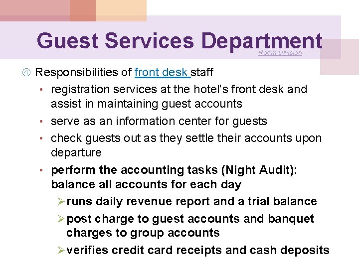 Guest Services Department Room Division Responsibilities of front desk staff • registration services at