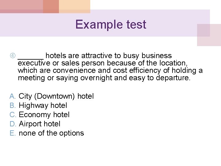 Example test ______ hotels are attractive to busy business executive or sales person because