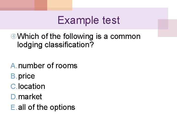 Example test Which of the following is a common lodging classification? A. number of