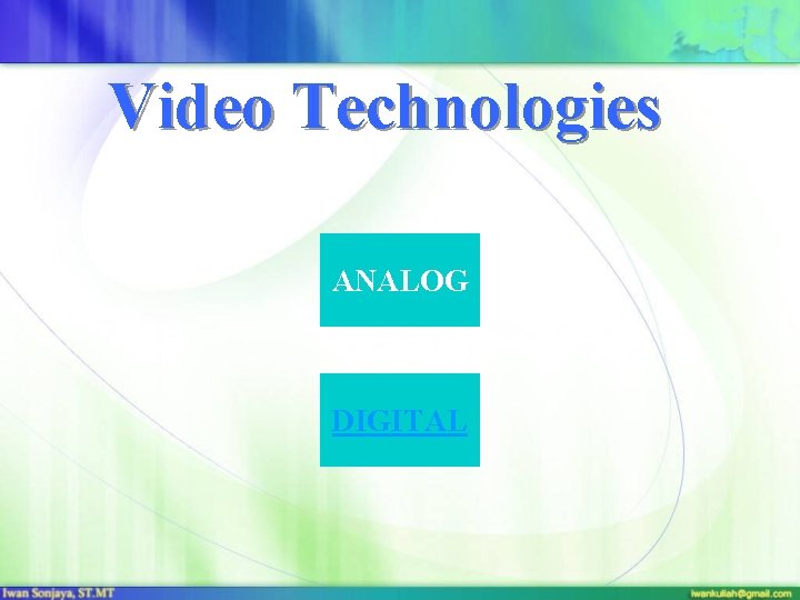 Video Technologies ANALOG DIGITAL 