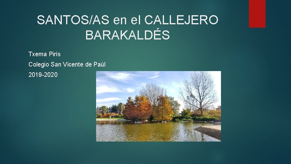 SANTOS/AS en el CALLEJERO BARAKALDÉS Txema Piris Colegio San Vicente de Paúl 2019 -2020