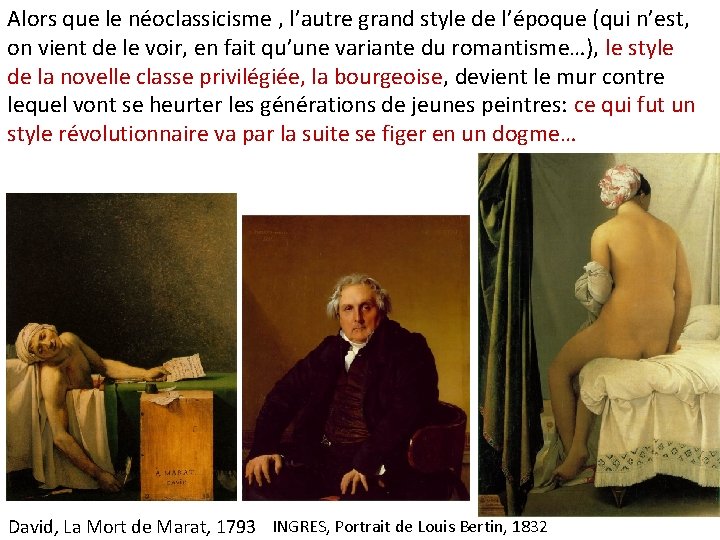 Alors que le néoclassicisme , l’autre grand style de l’époque (qui n’est, on vient