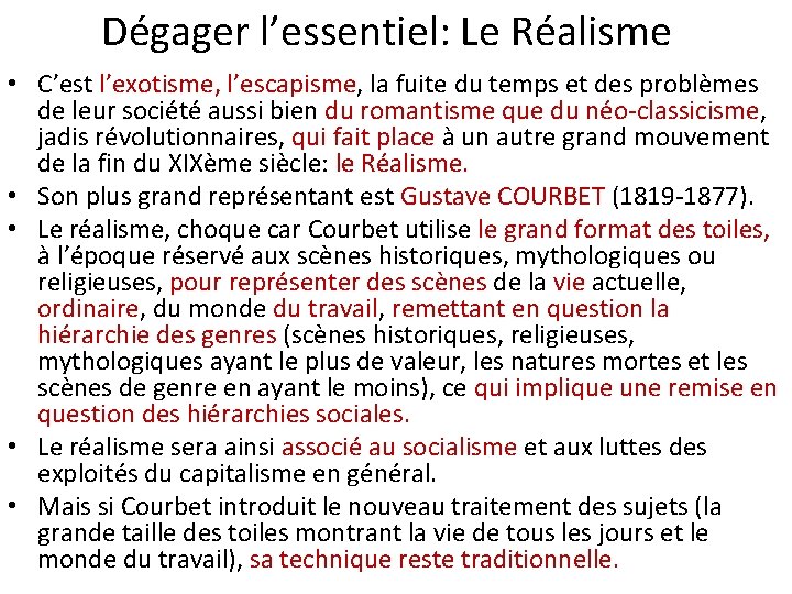 Dégager l’essentiel: Le Réalisme • C’est l’exotisme, l’escapisme, la fuite du temps et des