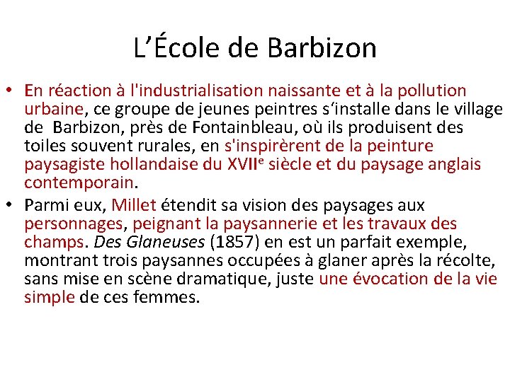 L’École de Barbizon • En réaction à l'industrialisation naissante et à la pollution urbaine,