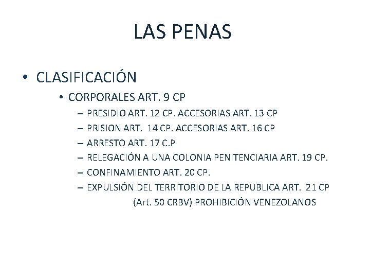 LAS PENAS • CLASIFICACIÓN • CORPORALES ART. 9 CP – – – PRESIDIO ART.