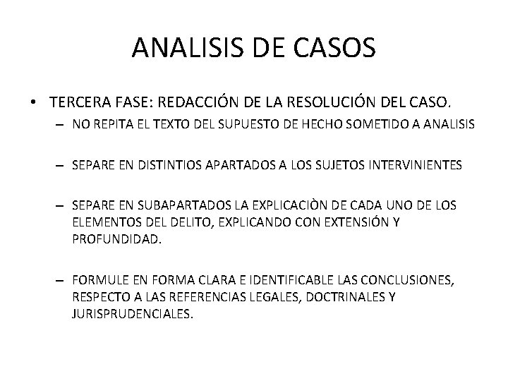 ANALISIS DE CASOS • TERCERA FASE: REDACCIÓN DE LA RESOLUCIÓN DEL CASO. – NO