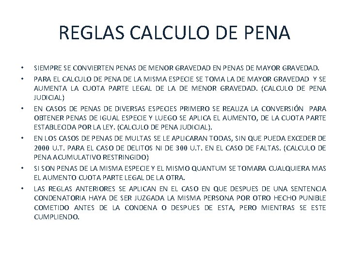 REGLAS CALCULO DE PENA • • • SIEMPRE SE CONVIERTEN PENAS DE MENOR GRAVEDAD