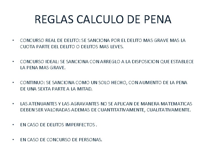 REGLAS CALCULO DE PENA • CONCURSO REAL DE DELITO: SE SANCIONA POR EL DELITO