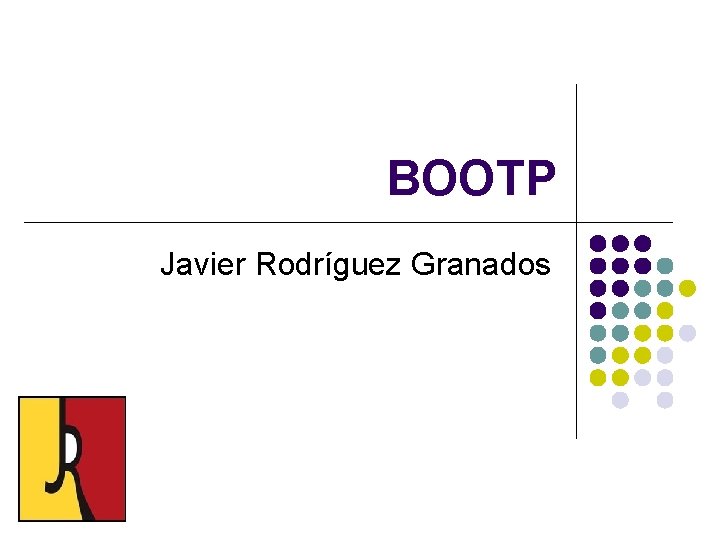 BOOTP Javier Rodríguez Granados 