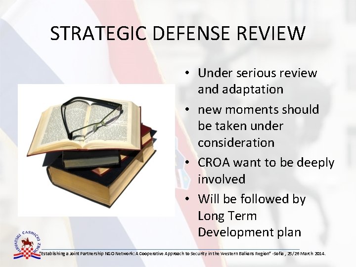 STRATEGIC DEFENSE REVIEW • Under serious review and adaptation • new moments should be