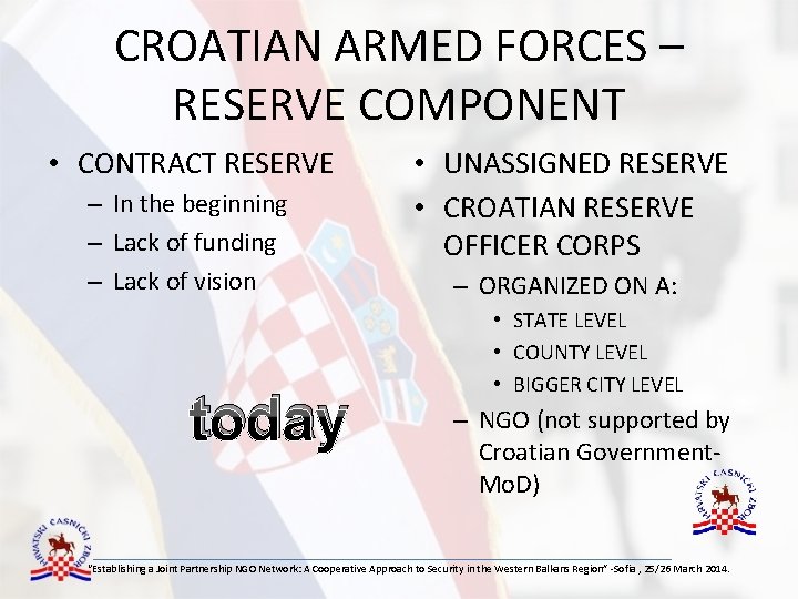 CROATIAN ARMED FORCES – RESERVE COMPONENT • CONTRACT RESERVE – In the beginning –