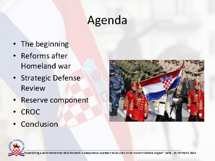 Agenda • The beginning • Reforms after Homeland war • Strategic Defense Review •