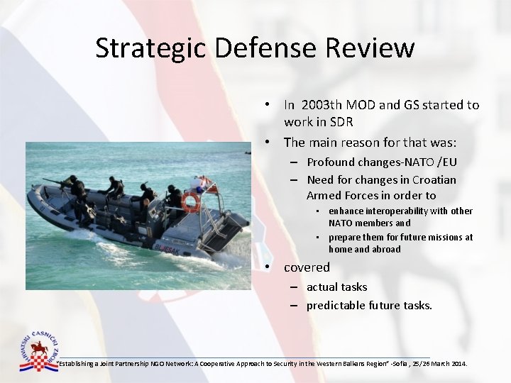 Strategic Defense Review • In 2003 th MOD and GS started to work in