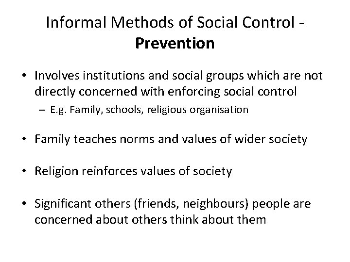 Informal Methods of Social Control Prevention • Involves institutions and social groups which are