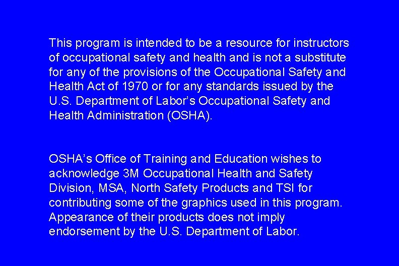 This program is intended to be a resource for instructors of occupational safety and