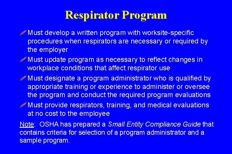 Respirator Program ! Must develop a written program with worksite-specific procedures when respirators are