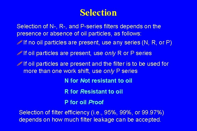 Selection of N-, R-, and P-series filters depends on the presence or absence of