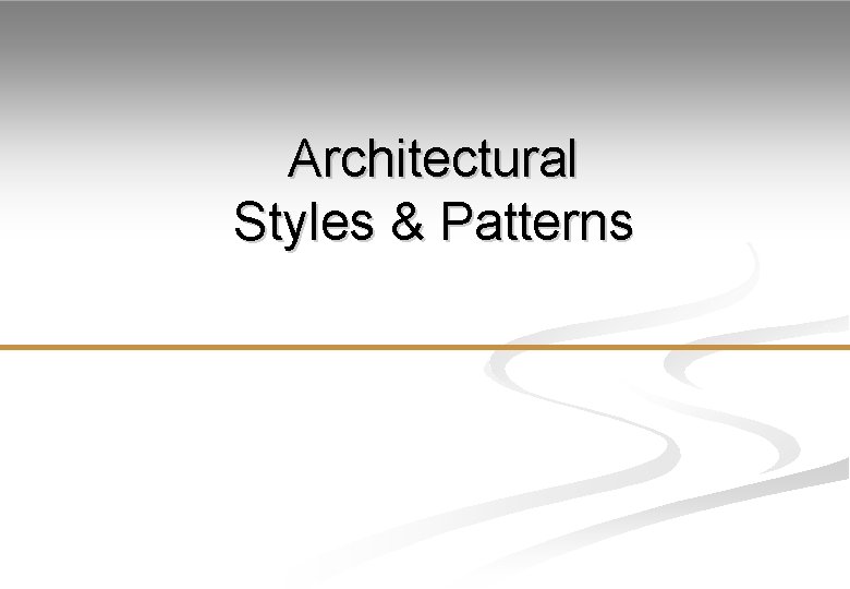 Architectural Styles & Patterns 