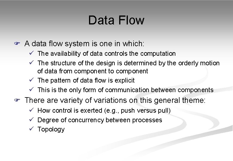 Data Flow F A data flow system is one in which: ü The availability