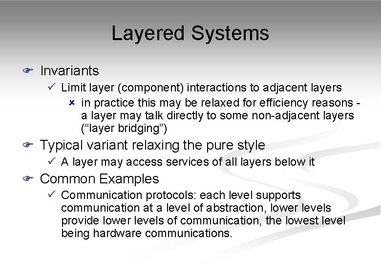 Layered Systems F Invariants ü Limit layer (component) interactions to adjacent layers û in