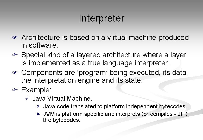 Interpreter F Architecture is based on a virtual machine produced in software. F Special