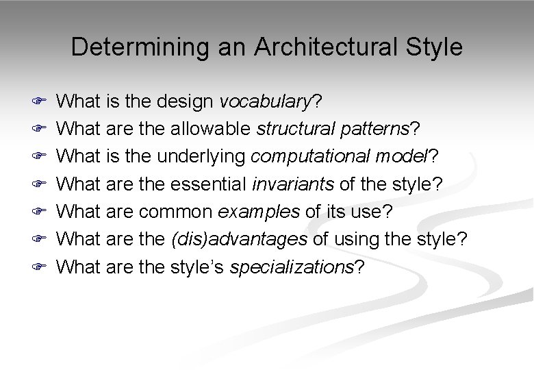 Determining an Architectural Style F What is the design vocabulary? F What are the