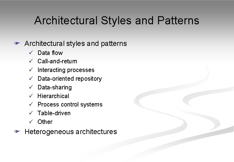 Architectural Styles and Patterns F Architectural styles and patterns ü ü ü ü ü