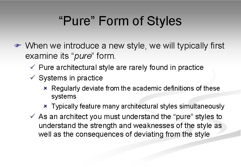 “Pure” Form of Styles F When we introduce a new style, we will typically