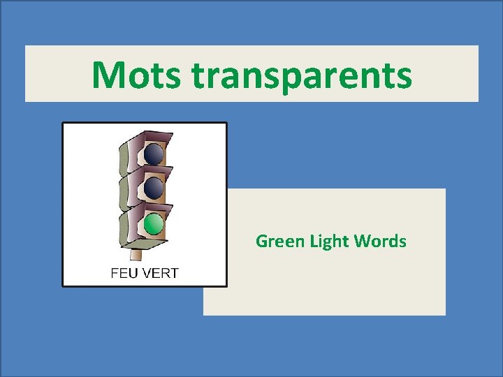 Mots transparents Green Light Words 