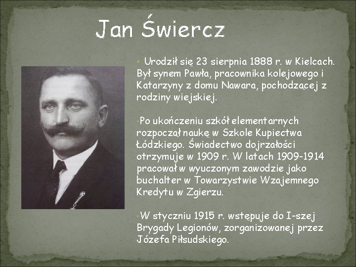 Jan Świercz • Urodził się 23 sierpnia 1888 r. w Kielcach. Był synem Pawła,