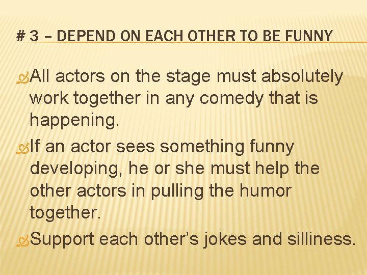 # 3 – DEPEND ON EACH OTHER TO BE FUNNY All actors on the