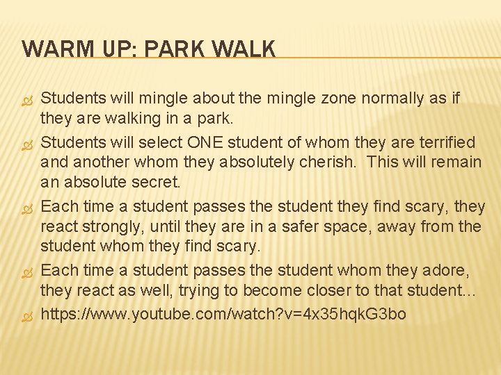 WARM UP: PARK WALK Students will mingle about the mingle zone normally as if