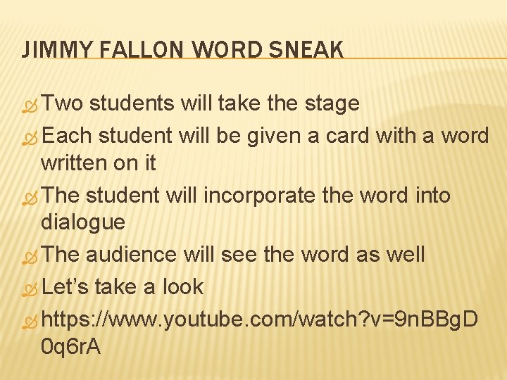 JIMMY FALLON WORD SNEAK Two students will take the stage Each student will be