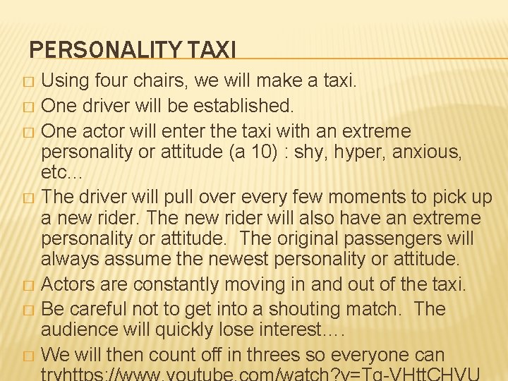 PERSONALITY TAXI Using four chairs, we will make a taxi. � One driver will