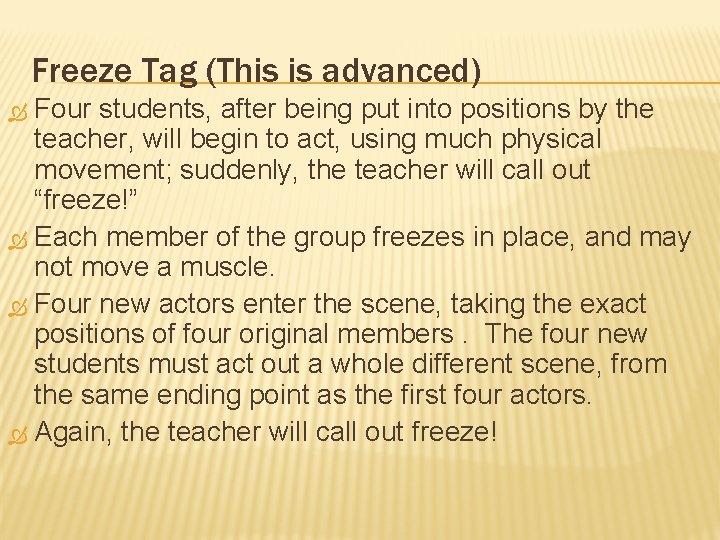 Freeze Tag (This is advanced) Four students, after being put into positions by the