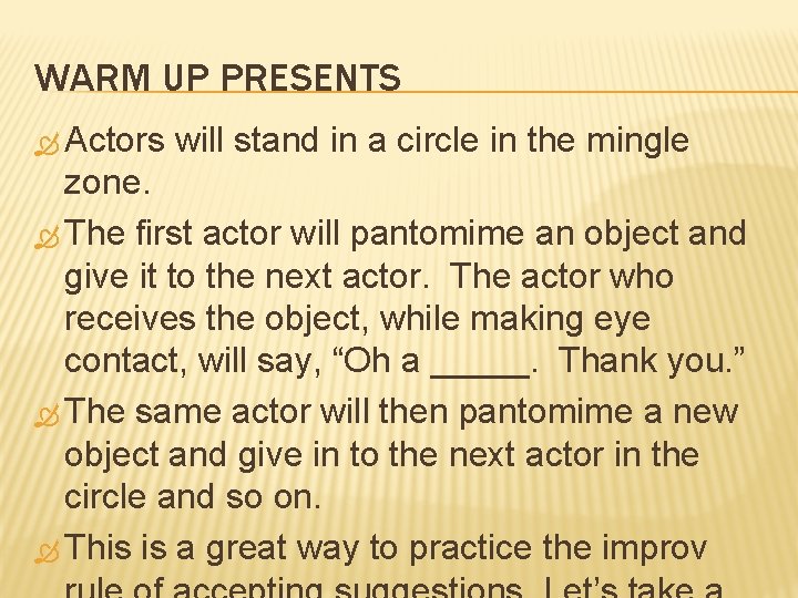 WARM UP PRESENTS Actors will stand in a circle in the mingle zone. The