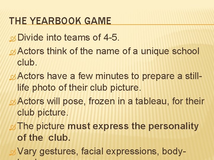 THE YEARBOOK GAME Divide into teams of 4 -5. Actors think of the name