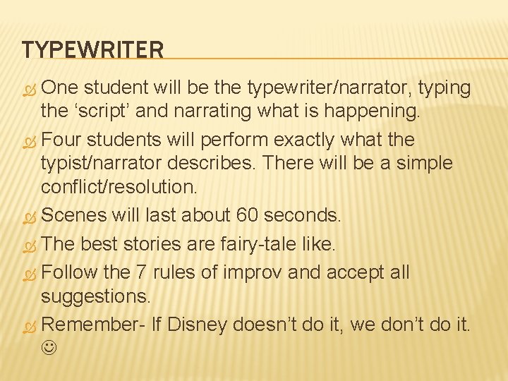 TYPEWRITER One student will be the typewriter/narrator, typing the ‘script’ and narrating what is