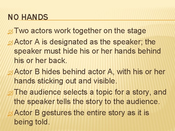 NO HANDS Two actors work together on the stage Actor A is designated as