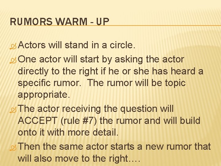 RUMORS WARM - UP Actors will stand in a circle. One actor will start