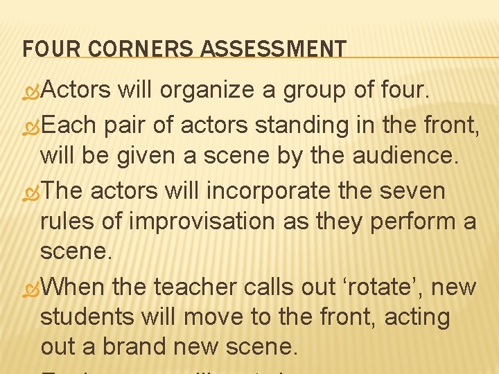 FOUR CORNERS ASSESSMENT Actors will organize a group of four. Each pair of actors