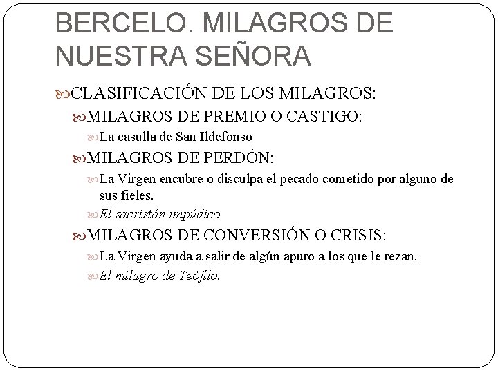 BERCELO. MILAGROS DE NUESTRA SEÑORA CLASIFICACIÓN DE LOS MILAGROS: MILAGROS DE PREMIO O CASTIGO: