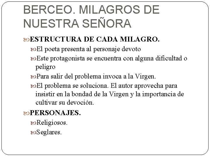 BERCEO. MILAGROS DE NUESTRA SEÑORA ESTRUCTURA DE CADA MILAGRO. El poeta presenta al personaje