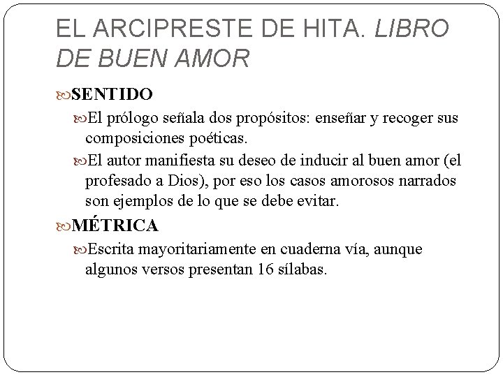 EL ARCIPRESTE DE HITA. LIBRO DE BUEN AMOR SENTIDO El prólogo señala dos propósitos: